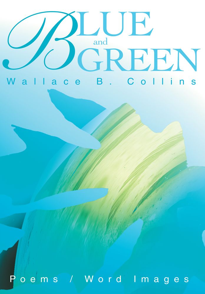 Blue and Green: Poems / Word Images