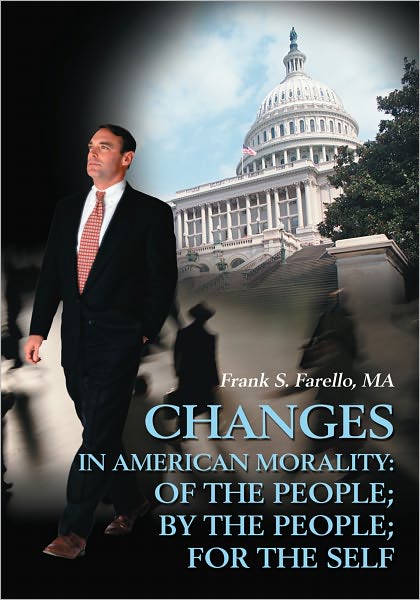 Changes in American Morality: Of the People; By the People; For the Self