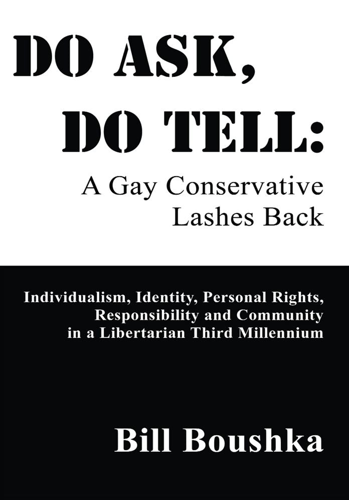Do Ask, Do Tell: A Gay Conservative Lashes Back