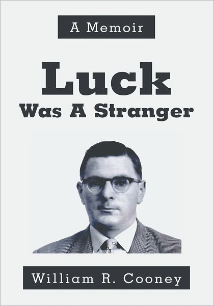 Luck Was A Stranger: A Memoir
