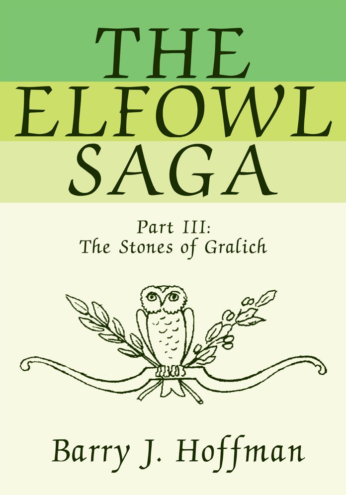 The Elfowl Saga: Part III: The Stones of Gralich