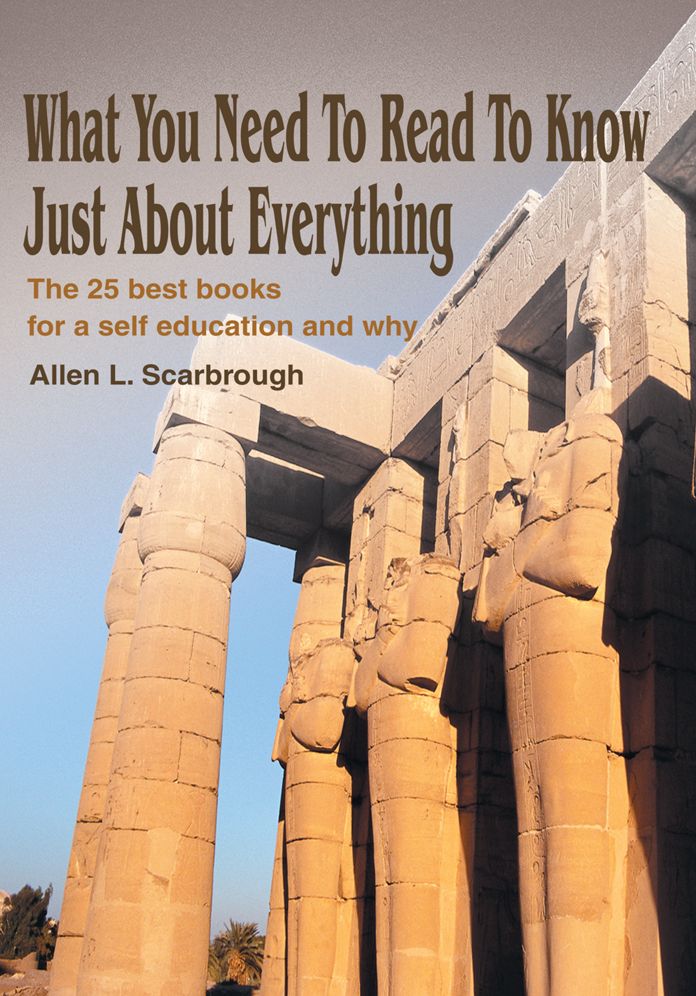 What You Need To Read To Know Just About Everything: The 25 best books for a self education and why