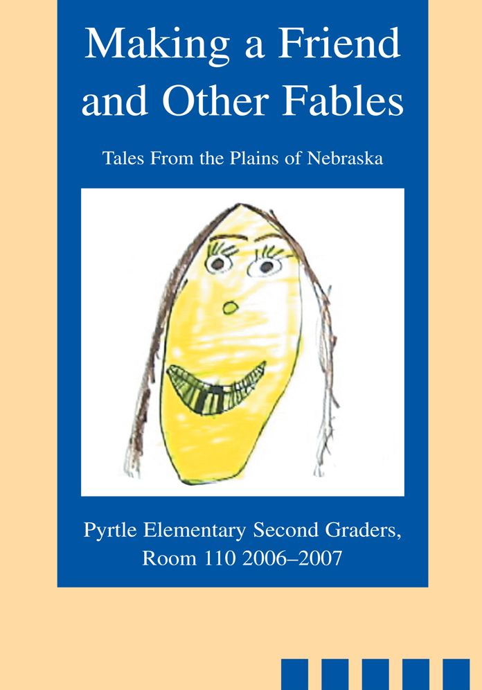 Making a Friend and Other Fables: Tales From the Plains of Nebraska