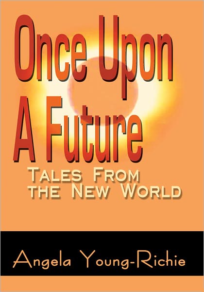 Once Upon A Future: Tales From the New World