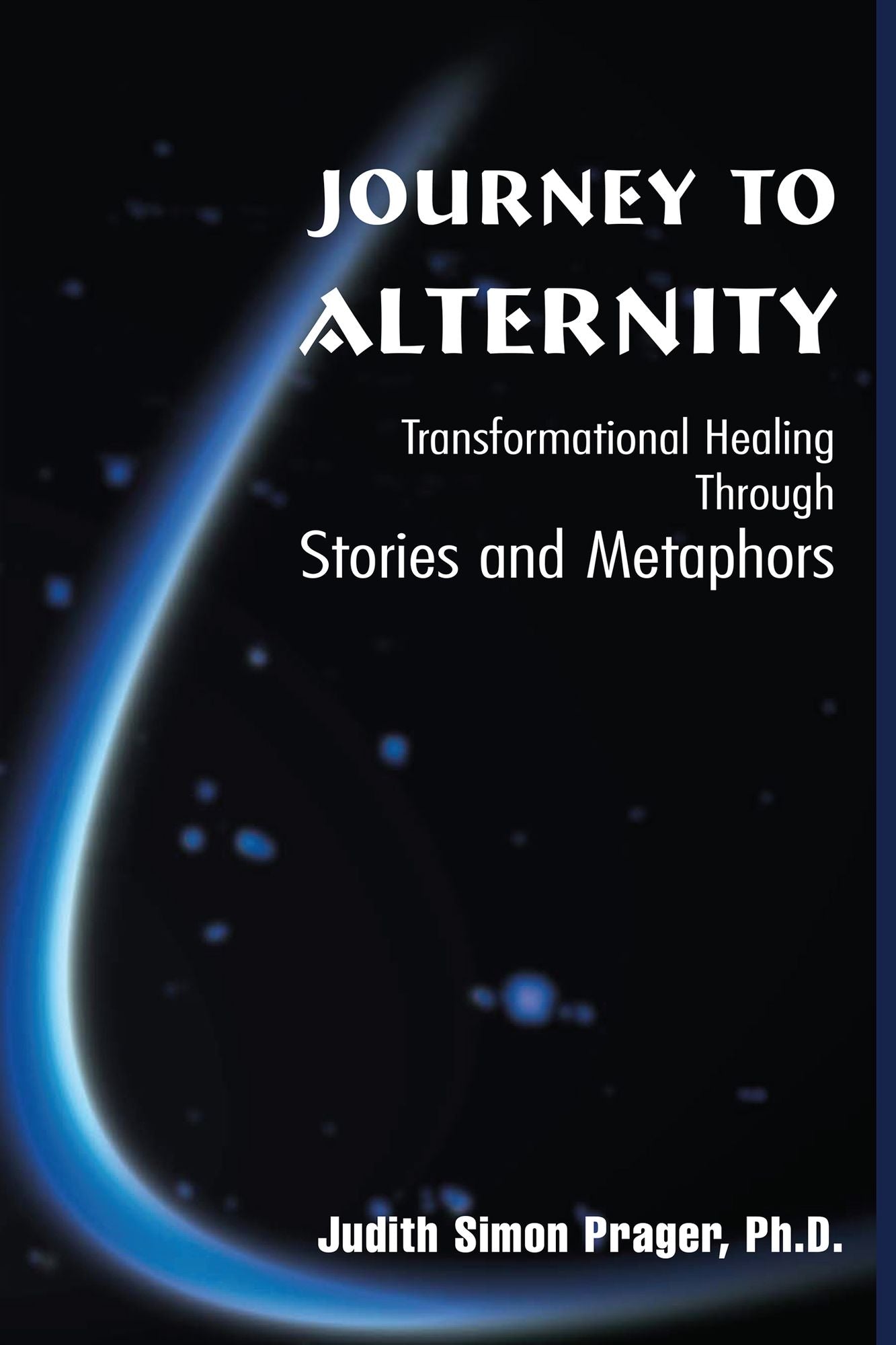 Journey to Alternity: Transpersonal Healing Through Stories and Metaphors