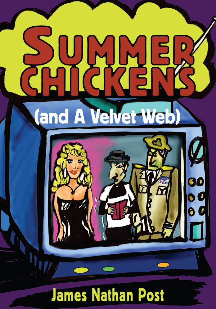 Summer Chickens(and A Velvet Web)