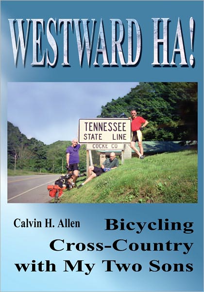 Westward Ha!: Bicycling Cross-Country with My Two Sons