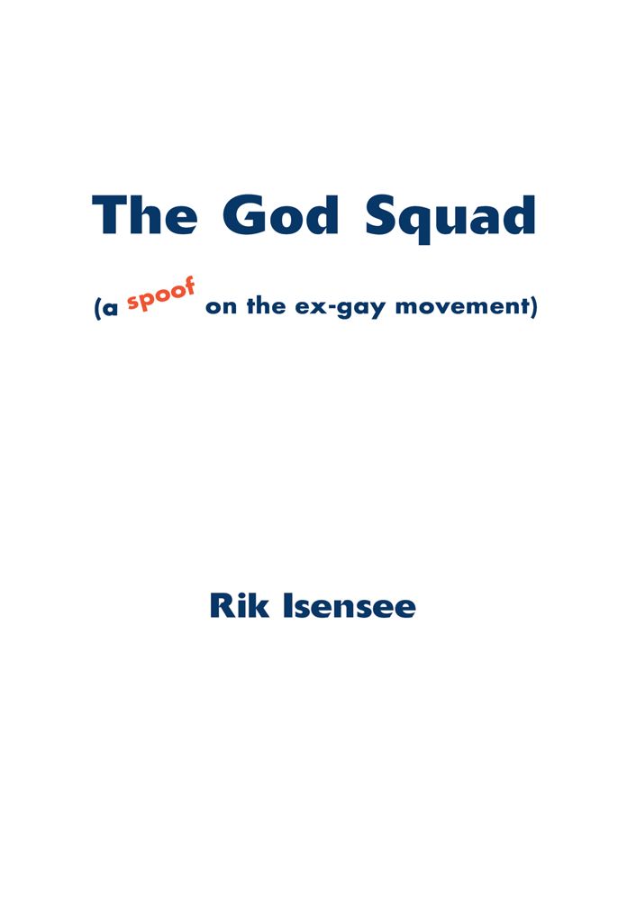 The God Squad: (A Spoof on the Ex-gay Movement)