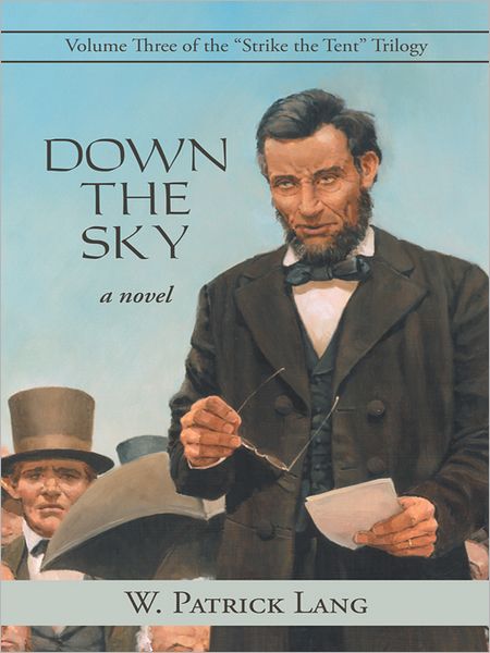 Down the Sky: Volume Three of the "Strike The Tent" Trilogy