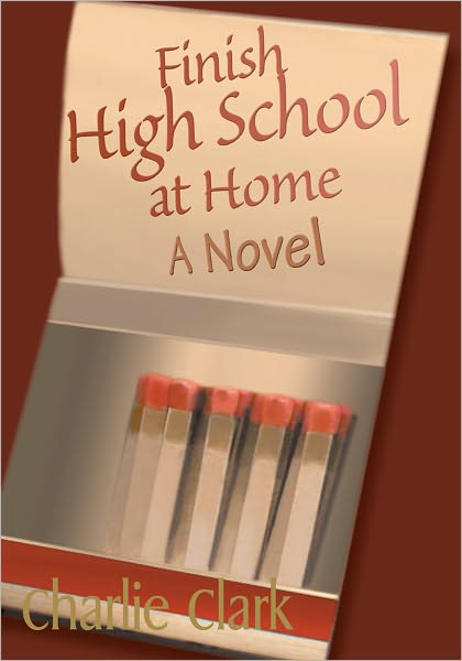 Finish High School at Home: A Novel