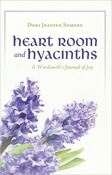 Heart Room and Hyacinths: A Wordsmith's Journal of Joy