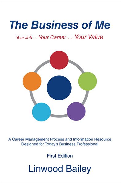 The Business of Me: Your Job ... Your Career ... Your Value