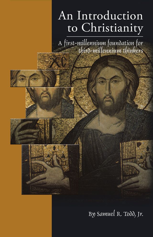 An Introduction to Christianity: A first-millennium foundation for third-millennium thinkers