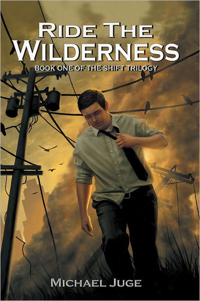 Ride The Wilderness: Book One of the Shift Trilogy