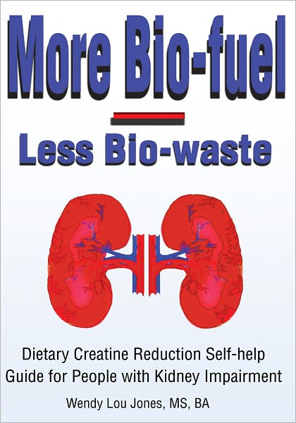 More Bio-fuel --- Less Bio-waste: Dietary Creatine Reduction Self-help Guide for People with Kidney Impairment