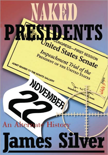 Naked Presidents: An Alternate History