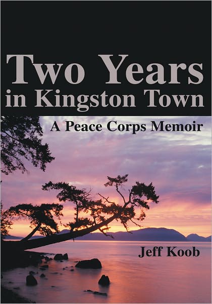 Two Years in Kingston Town: A Peace Corps Memoir