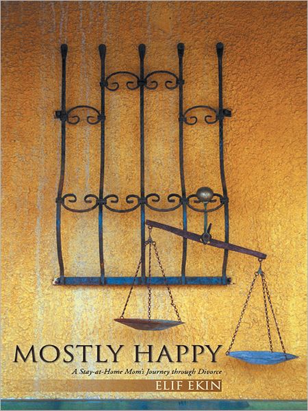 Mostly Happy: A Stay-at-Home Mom's Journey through Divorce