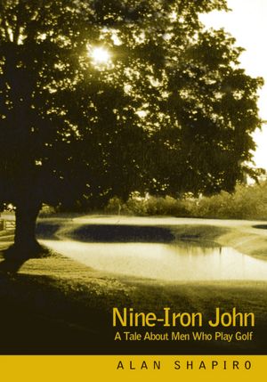 Nine-Iron John: A Tale About Men Who Play Golf