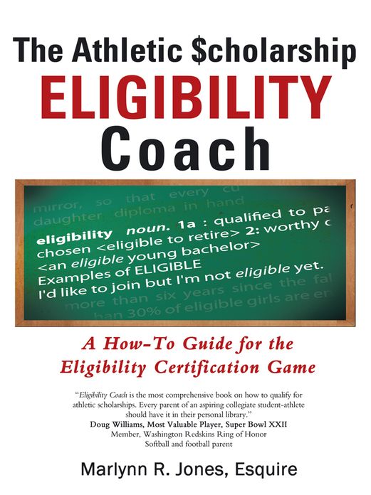 The Athletic $cholarship Eligibility Coach: A How-To Guide for the Eligibility Certification Game