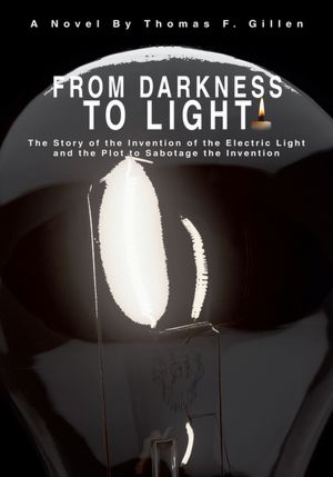 From Darkness To Light: The Plot to Sabotage the Invention of the Electric Light
