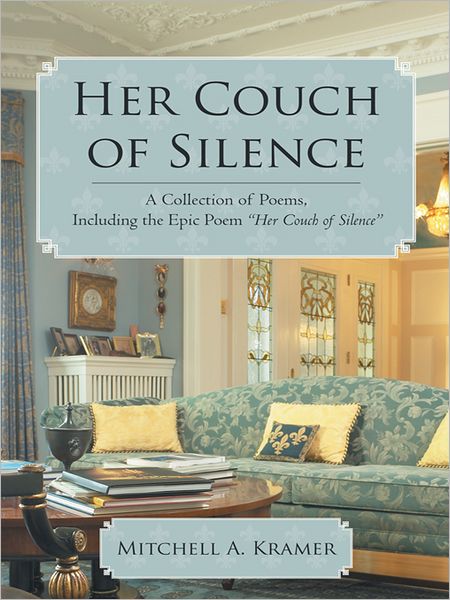 Her Couch of Silence: A Collection of Poems, Including the Epic Poem "Her Couch of Silence"