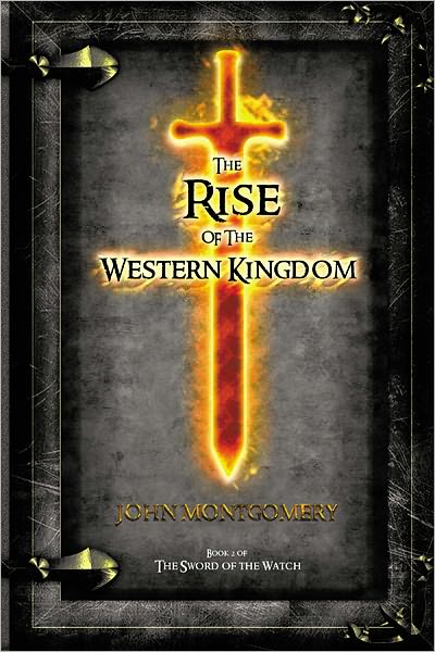 The Rise of the Western Kingdom: Book Two of the Sword of the Watch