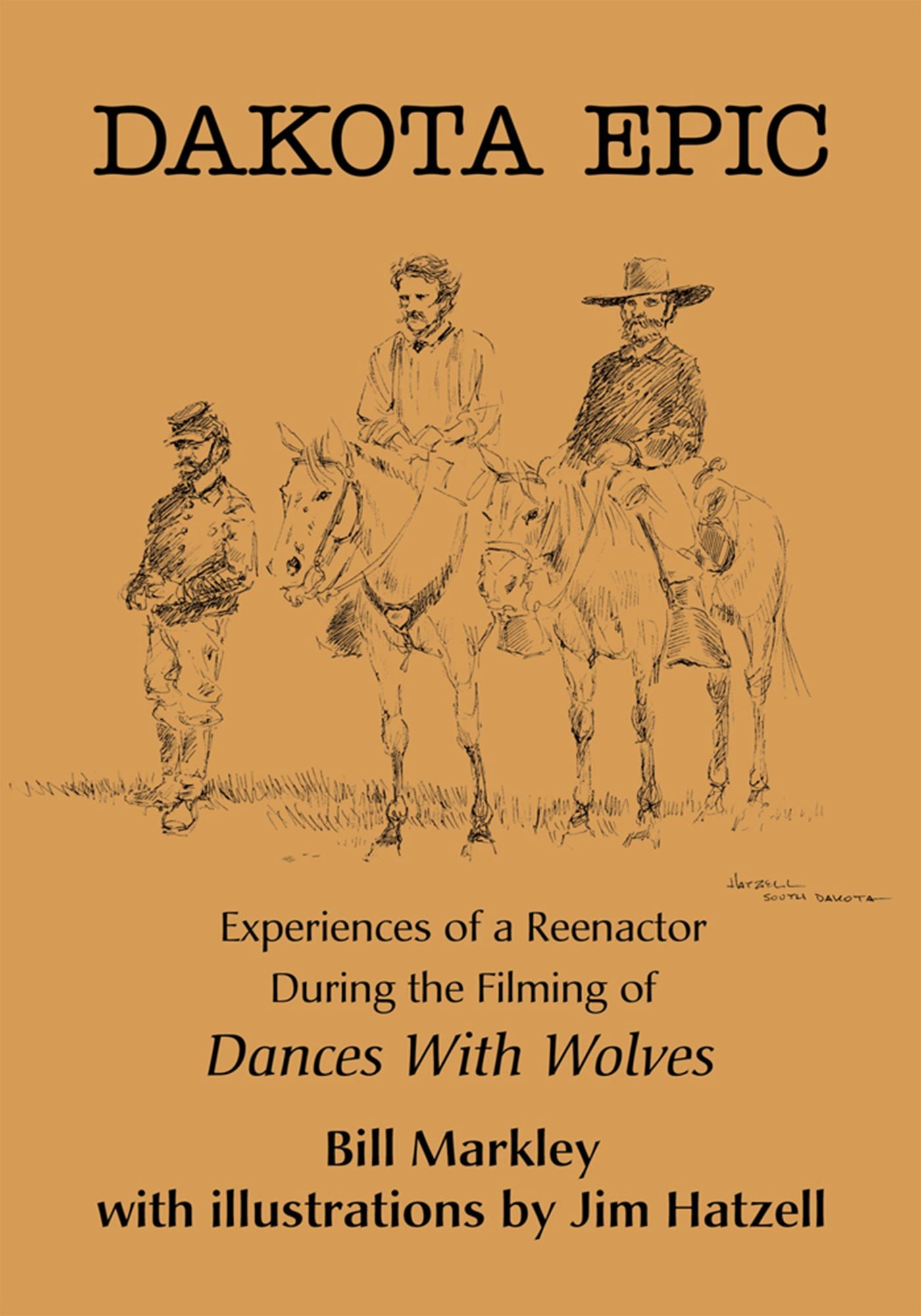 Dakota Epic: Experiences of a Reenactor During the Filming of Dances With Wolves