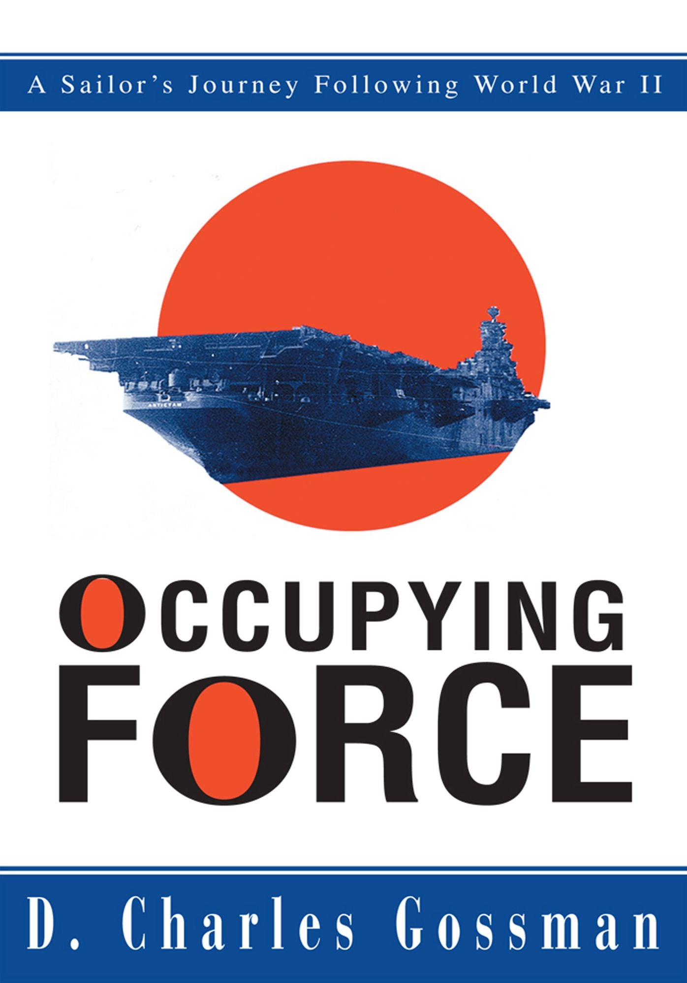 Occupying Force: A Sailor's Journey Following World War II