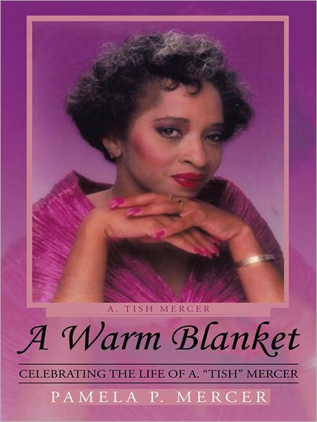 A Warm Blanket: Celebrating the Life of A. "Tish" Mercer