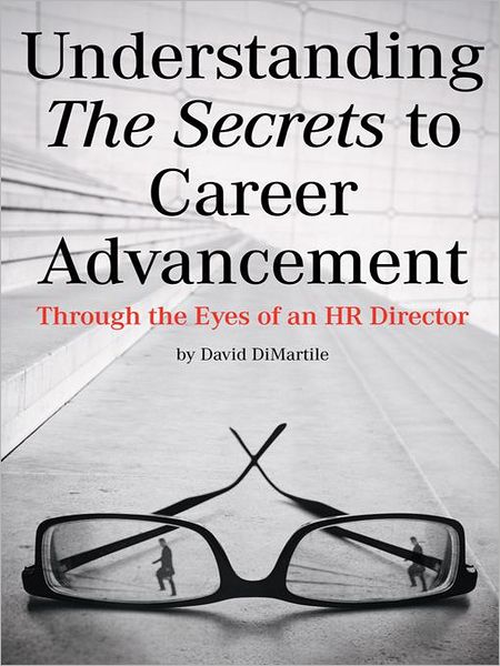 Understanding the Secrets to Career Advancement: Through the Eyes of an HR Director