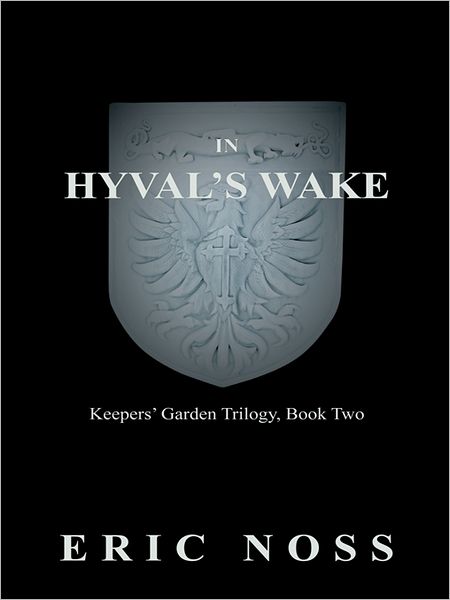 In Hyval's Wake: Keepers' Garden Trilogy, Book Two