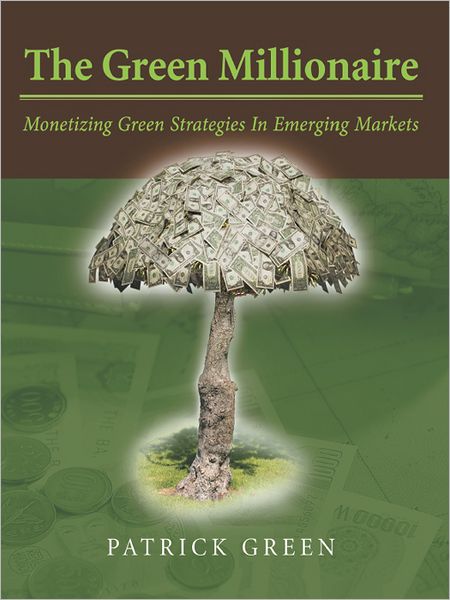 The Green Millionaire: Monetizing Green Strategies In Emerging Markets