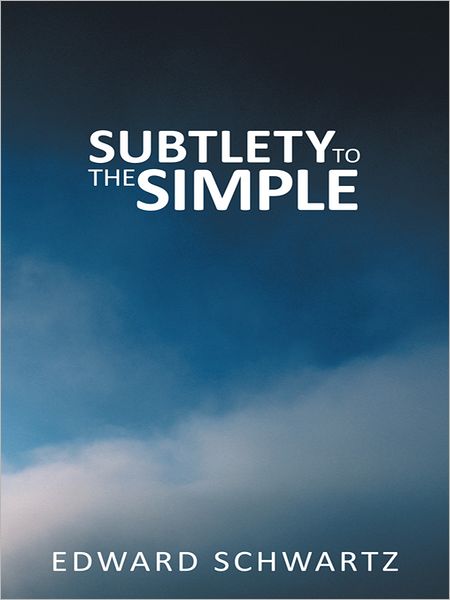 SUBTLETY TO THE SIMPLE
