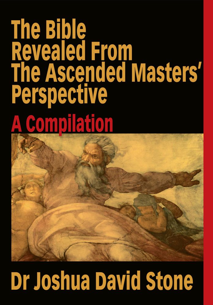 The Bible Revealed from the Ascended Masters' Perspective: A Compilation