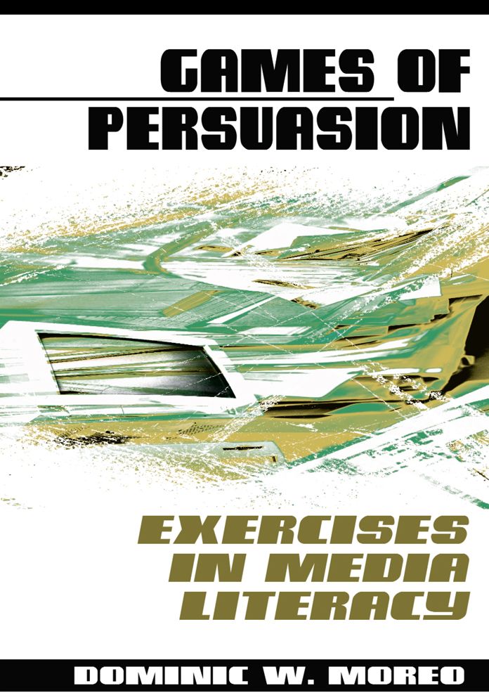 Games of Persuasion: : Exercises in Media Literacy