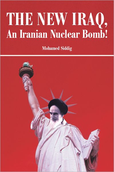The New Iraq, An Iranian Nuclear Bomb!