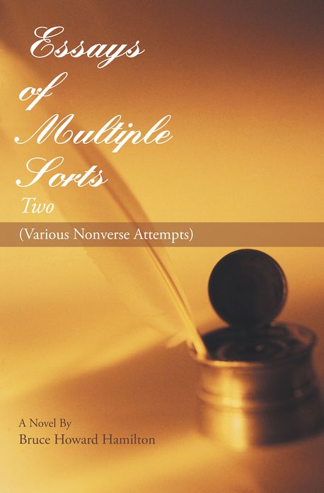 Essays of Multiple Sorts ~~Two~~: (Various Nonverse Attempts)