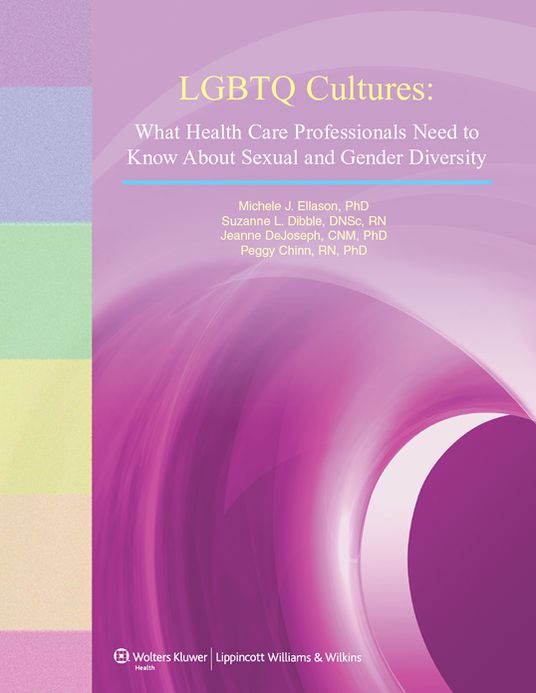 LGBTQ Cultures: What Health Care Professionals Need to Know about Sexual and Gender Diversity