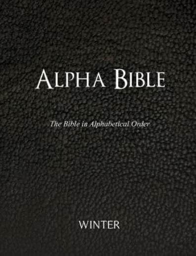 Alpha Bible: The Bible in Alphabetical Order