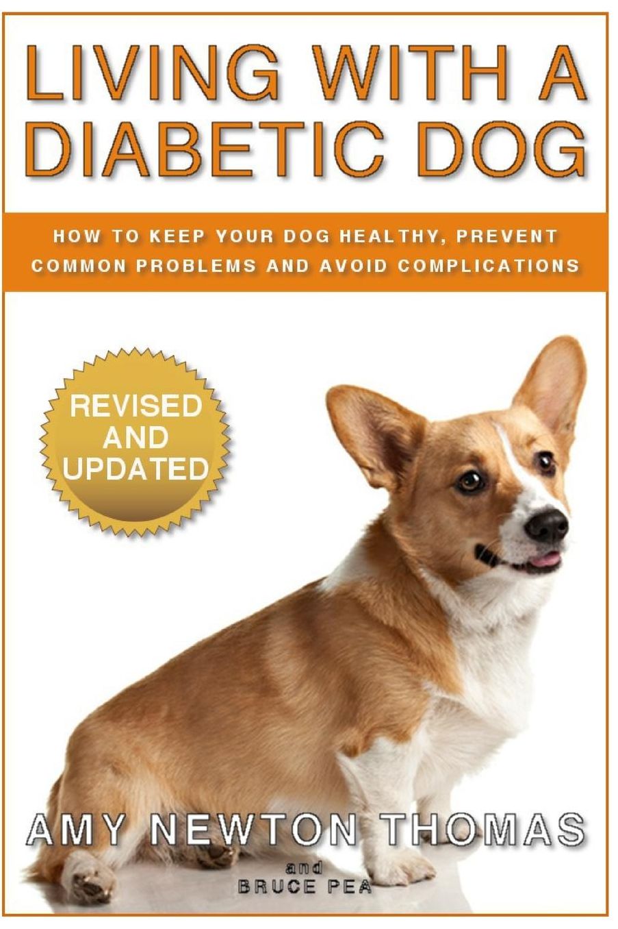 Living with a Diabetic Dog: How to Keep Your Dog Healthy, Prevent Common Problems and Avoid Complications