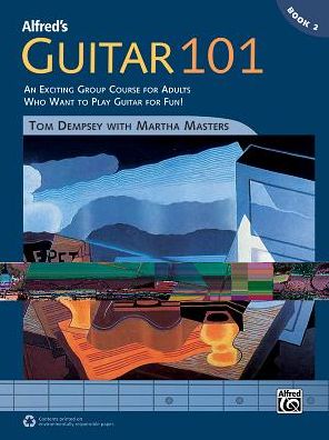 Alfred's Guitar 101, Book 2: An Exciting Group Course for Adults Who Want to Play Guitar for Fun!