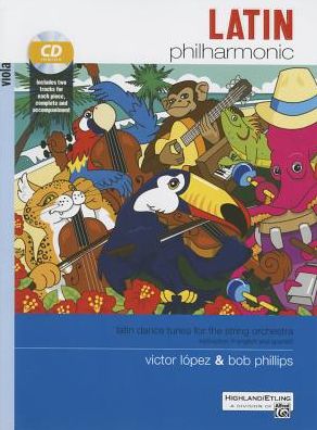 Latin Philharmonic: Latin Dance Tunes for the String Orchestra (Viola), Book & CD