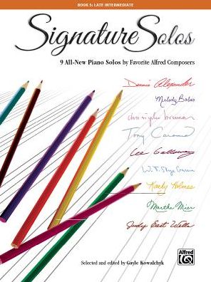 Signature Solos : 9 All-new Piano Solos by Favorite Alfred Composers