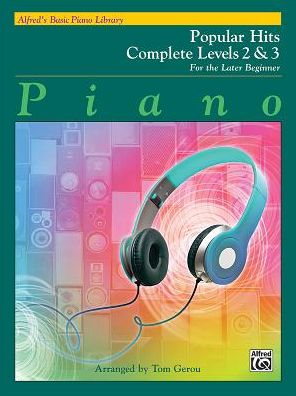 Alfred's Basic Piano Library Popular Hits Complete, Bk 2 & 3: For the Later Beginner