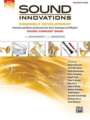Sound Innovations for Concert Band -- Ensemble Development for Young Concert Band : Chorales and Warm-up Exercises for Tone, Technique, and Rhythm - Conductor's Score, Score