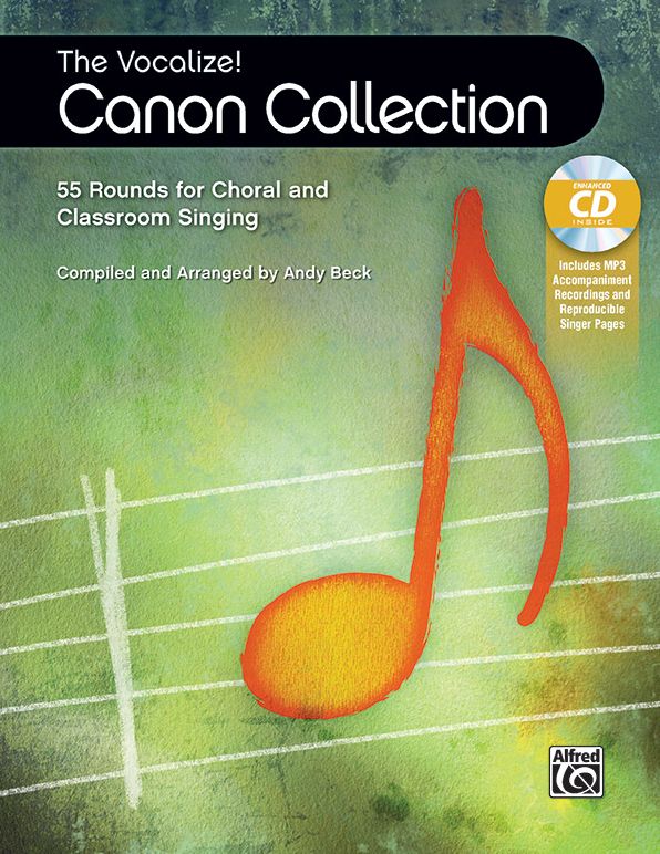 The Vocalize! Canon Collection: 55 Rounds for Choral and Classroom Singing, Book Enhanced CD