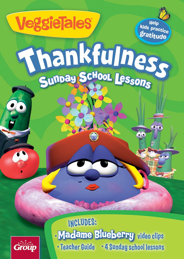 Veggie Tales: Thankfulness: 4 Sunday School Lessons