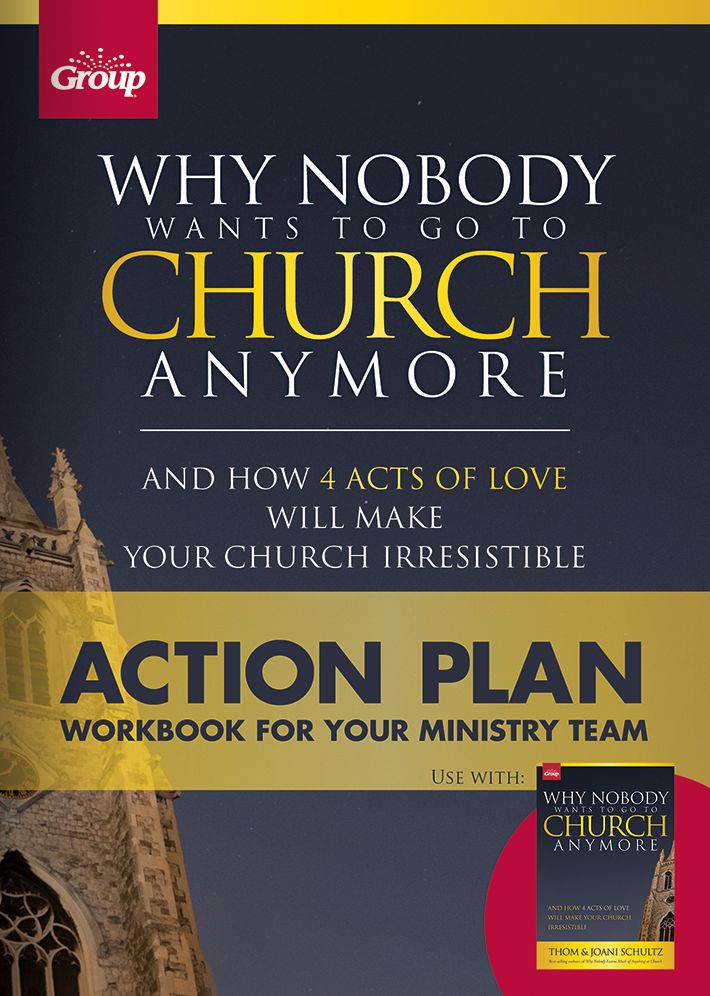 Why Nobody Wants to go to Church Anymore: Action Plan: Workbook for Your Ministry Team