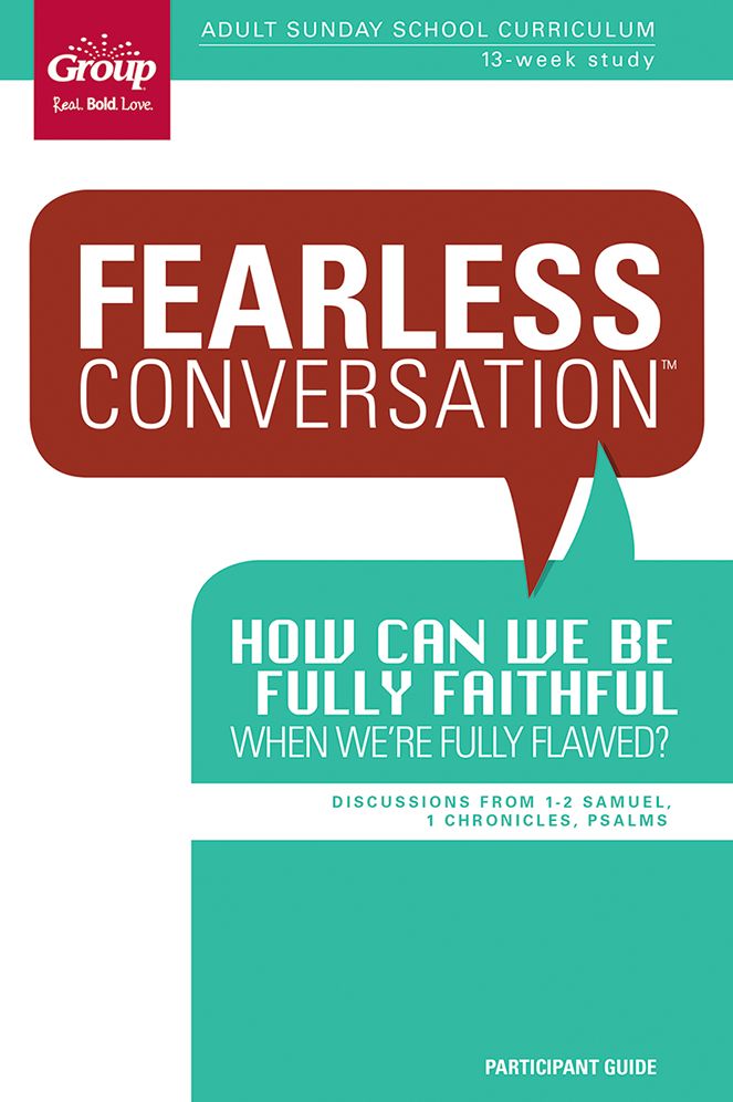 Fearless Conversation Participant Guide: How Can We Be Fully Faithful When We're Fully Flawed?: Adult Sunday School Curriculum 13-Week Study